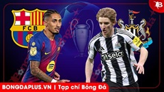Nhận định bóng đá Barca vs Newcastle, 00h45 ngày 19/3: 'Dớp' không dễ phá